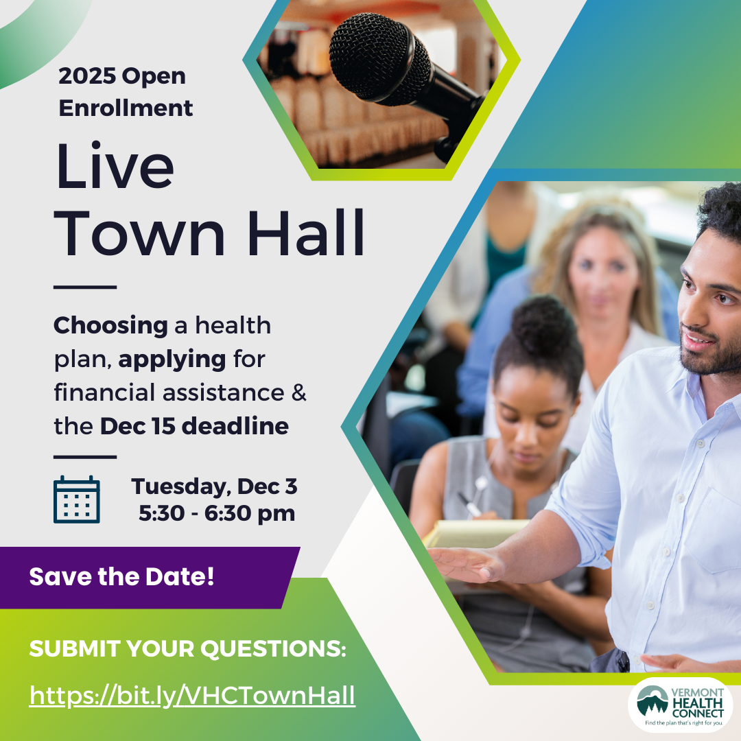 2025 Open Enrollment Live Town Hall - Choosing a health plan & applying for financial assistance - Tuesday, December 3 from 5:30-6:30 PM.  Save the Date!  Join us Online.