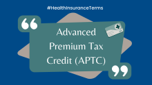 What is Advanced Premium Tax Credit, or APTC?